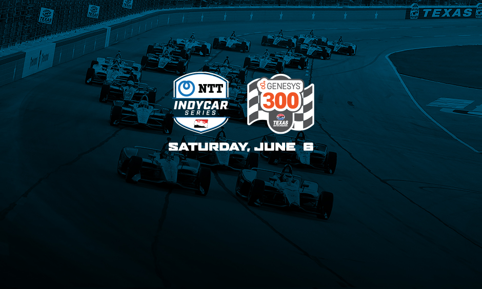 thumbnail for NTT INDYCAR SERIES Season Kicks Off June 6 at Texas Motor Speedway 